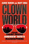 Clown World - Jamie Tahsin ; Matt Shea - 9781529437843