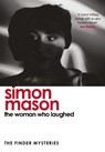 The Woman Who Laughed (The Finder Mysteries) - Simon Mason - 9781529439724