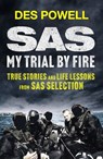 SAS: My Trial By Fire: True Stories and Life Lessons from SAS Selection - Des Powell - 9781529441949