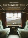 See the World by Train - Jean-Baptiste Bonaventure - 9781529442328