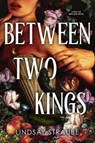 Between Two Kings - Lindsay Straube - 9781529445886
