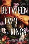 Between Two Kings - Lindsay Straube - 9781529445923