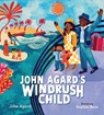 John Agard's Windrush Child - John Agard - 9781529501124