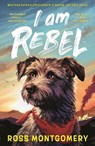 I Am Rebel - Ross Montgomery - 9781529502909