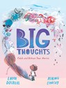Big Thoughts: Catch and Release Your Worries - Laura Dockrill - 9781529503500