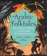 Arabic Folktales: The Three Princes of Serendip and Other Stories - Rodaan Al Galidi - 9781529506006