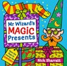 Mr Wizard's Magic Presents - Nick Sharratt - 9781529507294