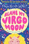 Blame My Virgo Moon - Freja Nicole Woolf - 9781529510003