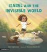 Isabel and the Invisible World - Alan Lightman - 9781529512120