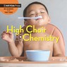 High Chair Chemistry - WonderLab Group ; Jill Esbaum - 9781529512175