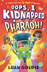 Oops, I Kidnapped a Pharaoh! - Luan Goldie - 9781529512540