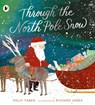 Through the North Pole Snow - Polly Faber - 9781529513417