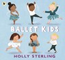 Ballet Kids - Holly Sterling - 9781529515220