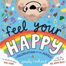Feel Your Happy: A Celebration of the Senses! - Emily Coxhead - 9781529515831