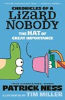 Chronicles of a Lizard Nobody: The Hat of Great Importance - Patrick Ness - 9781529517965