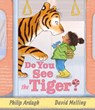Do You See the Tiger? - Philip Ardagh - 9781529518337