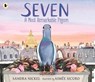 Seven: A Most Remarkable Pigeon - Sandra Nickel - 9781529527339