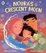 Noura's Crescent Moon: An Eid Story - Zainab Khan - 9781529531978