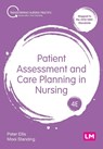 Patient Assessment and Care Planning in Nursing - ELLIS,  Peter ; Standing, Mooi - 9781529610000