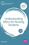 Understanding Ethics for Nursing Students - Peter Ellis - 9781529666625