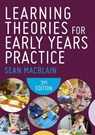 Learning Theories for Early Years Practice - Sean MacBlain - 9781529680553