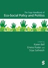 The Sage Handbook of Eco-Social Policy and Politics - Karen Bell ; Emma Foster ; Silpa Satheesh - 9781529684247