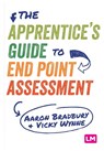 The Apprentice's Guide to End Point Assessment - BRADBURY,  Aaron ; Wynne, Vicky - 9781529715897