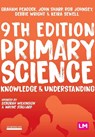 Primary Science: Knowledge and Understanding - PEACOCK,  Graham A ; Sharp, John ; Johnsey, Rob ; Wright, Debbie - 9781529715965
