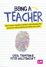 Being a Teacher - THOMPSON,  Carol ; Wolstencroft, Peter - 9781529751987