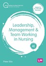 Leadership, Management and Team Working in Nursing - ELLIS,  Peter - 9781529773712