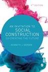 An Invitation to Social Construction - Kenneth J. Gergen - 9781529777796