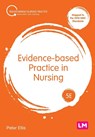 Evidence-based Practice in Nursing - Peter Ellis - 9781529779707