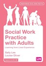 Social Work Practice with Adults - LEE,  Sally ; Oliver, Louise - 9781529781250