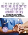 The Handbook for Nursing Associates and Assistant Practitioners - Gillian Rowe ; Scott Ellis ; Deborah Gee ; Kevin Graham - 9781529789812