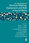 The Sage Handbook of Decision Making, Assessment and Risk in Social Work - TAYLOR,  Brian J. ; Fluke, John D. ; Graham, J. Christopher - 9781529790191