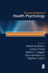 The Sage Handbook of Health Psychology - Katherine Brown ; Cecilia Cheng ; Martin S. Hagger - 9781529791976