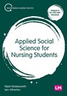 Applied Social Science for Nursing Students - Mark Molesworth ; Iain Atherton - 9781529797039
