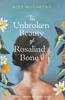 The Unbroken Beauty of Rosalind Bone - Alex McCarthy - 9781529900316