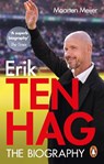 Ten Hag: The Biography - Maarten Meijer - 9781529903638