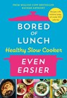 Bored of Lunch Healthy Slow Cooker: Even Easier - Nathan Anthony - 9781529914474