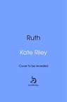 Ruth - Kate Riley - 9781529916690