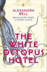 The White Octopus Hotel - Alexandra Bell - 9781529917499