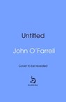Maybe If I Changed The Font? - John O'Farrell - 9781529918144