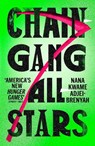 Chain-Gang All-Stars - Nana Kwame Adjei-Brenyah - 9781529920567