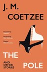 The Pole and Other Stories - J.M. Coetzee - 9781529920635