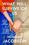 What Will Survive of Us - Howard Jacobson - 9781529921489