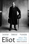 Eliot After The Waste Land - Robert Crawford - 9781529925456