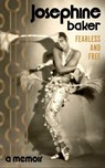 Fearless and Free - Josephine Baker - 9781529925593