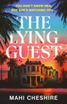 The Lying Guest - Mahi Cheshire - 9781529928082