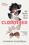 Cloistered - Catherine Coldstream - 9781529931518